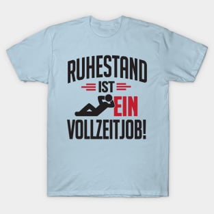 Ruhestand ist ein Vollzeitjob (black) T-Shirt